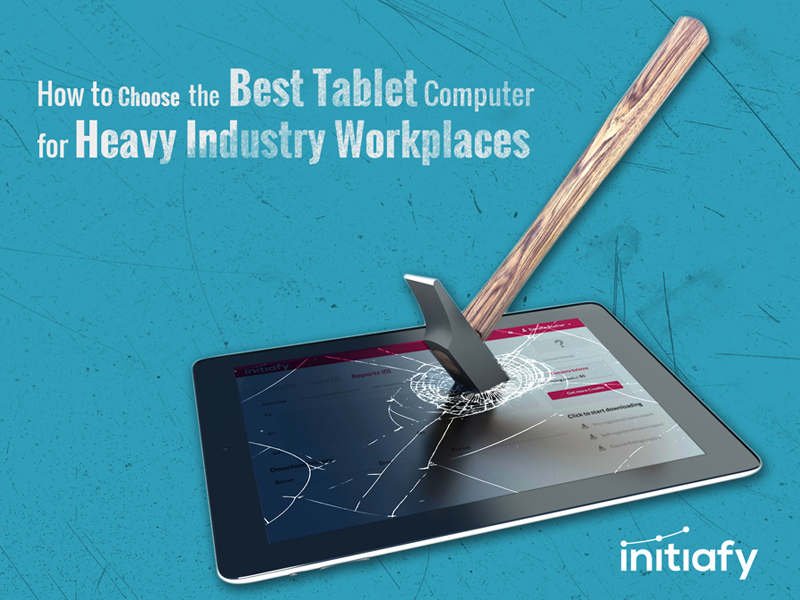 Best Tablet Computers for Heavy Industry Workplaces GoContractor